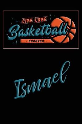 Book cover for Live Love Basketball Forever Ismael