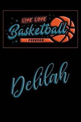 Book cover for Live Love Basketball Forever Delilah