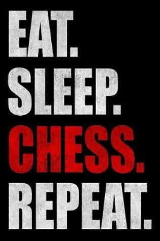 Cover of Eat Sleep Chess Repeat