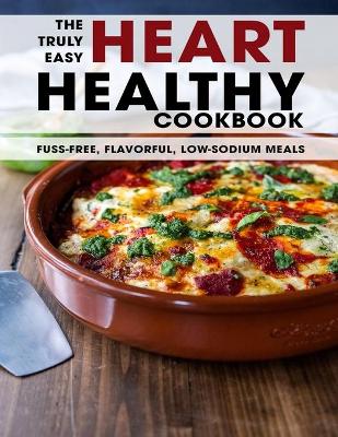 Book cover for The Truly Easy Heart Healthy Cookbook