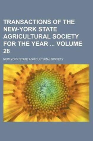 Cover of Transactions of the New-York State Agricultural Society for the Year Volume 28