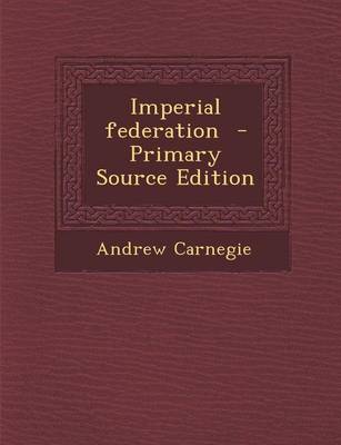 Book cover for Imperial Federation - Primary Source Edition