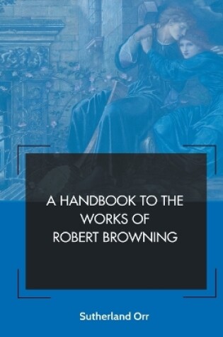 Cover of A Handbook to the Works of Robert Browning