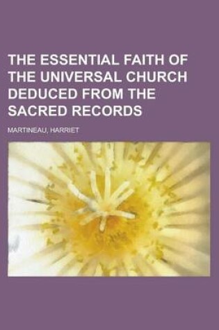 Cover of The Essential Faith of the Universal Church Deduced from the Sacred Records