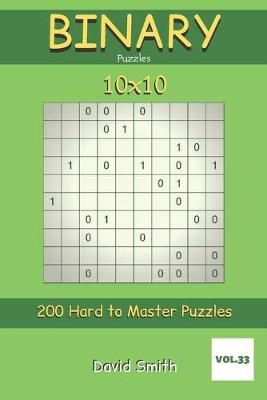 Book cover for Binary Puzzles - 200 Hard to Master Puzzles 10x10 vol.33