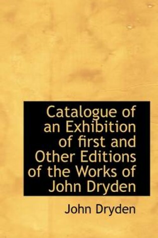 Cover of Catalogue of an Exhibition of First and Other Editions of the Works of John Dryden