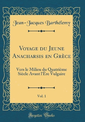 Book cover for Voyage Du Jeune Anacharsis En Grèce, Vol. 1