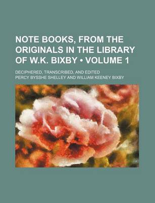 Book cover for Note Books, from the Originals in the Library of W.K. Bixby (Volume 1); Deciphered, Transcribed, and Edited