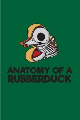 Book cover for Anatomy Of A Rubberduck