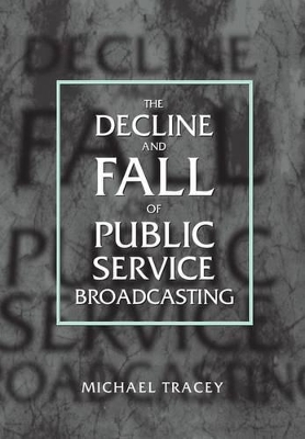 Book cover for The Decline and Fall of Public Service Broadcasting