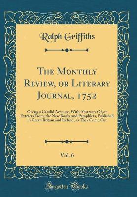 Book cover for The Monthly Review, or Literary Journal, 1752, Vol. 6