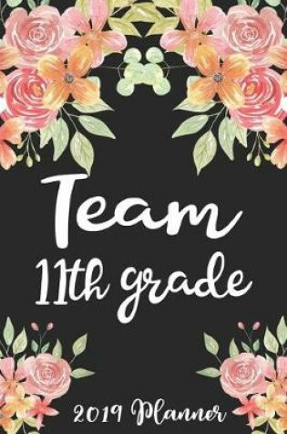 Cover of Team 11th Grade 2019 Planner