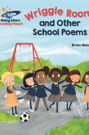 Cover of Reading Planet - Wriggle Room and Other School Poems - Gold: Galaxy