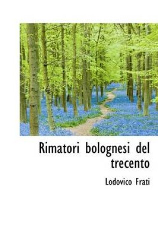 Cover of Rimatori Bolognesi del Trecento