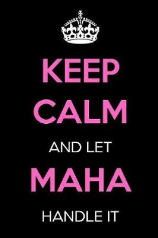 Cover of Keep Calm and Let Maha Handle It