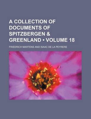 Book cover for A Collection of Documents of Spitzbergen & Greenland (Volume 18)