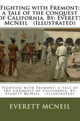 Cover of Fighting with Fremont; a tale of the conquest of California. By