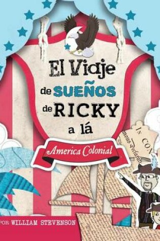 Cover of El Viaje de SueÑos de Ricky a lá America Colonial