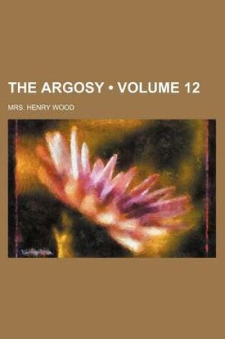 Cover of The Argosy (Volume 12)