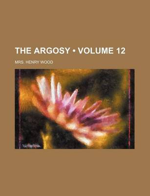 Book cover for The Argosy (Volume 12)