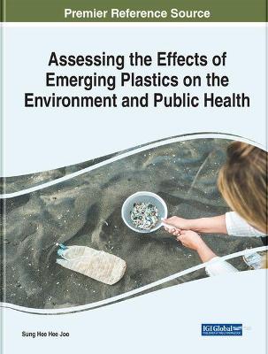 Cover of Assessing the Effects of Emerging Plastics on the Environment and Public Health