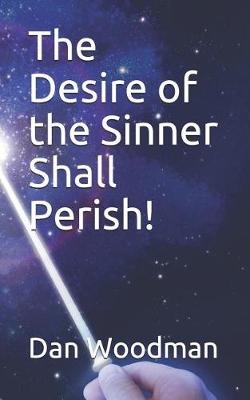 Book cover for The Desire of the Sinner Shall Perish!