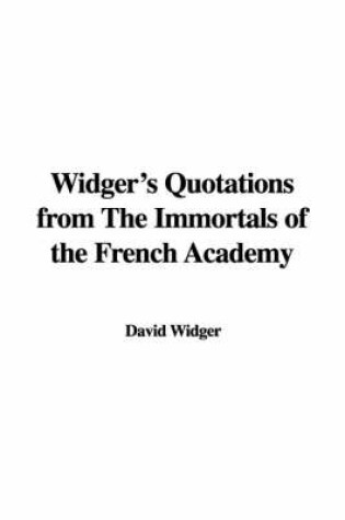 Cover of Widger's Quotations from the Immortals of the French Academy