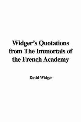 Book cover for Widger's Quotations from the Immortals of the French Academy