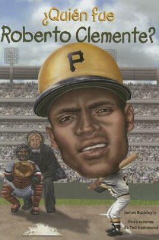 Cover of Quien Fue Roberto Clemente?