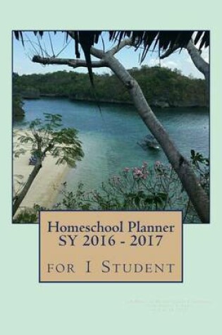 Cover of Homeschool Planner Sy 2016 - 2017 for 1 Student