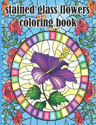 Book cover for stained glass flowers coloring book