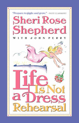 Book cover for Life Is Not a Dress Rehearsal