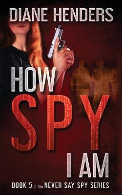 Book cover for How Spy I Am