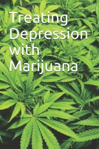 Cover of Treating Depression with Marijuana