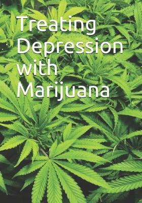 Book cover for Treating Depression with Marijuana