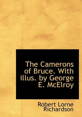 Book cover for The Camerons of Bruce. with Illus. by George E. McElroy