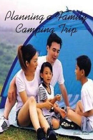 Cover of Planning a Family Camping Trip