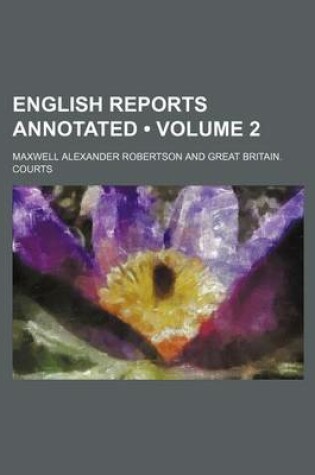 Cover of English Reports Annotated (Volume 2)