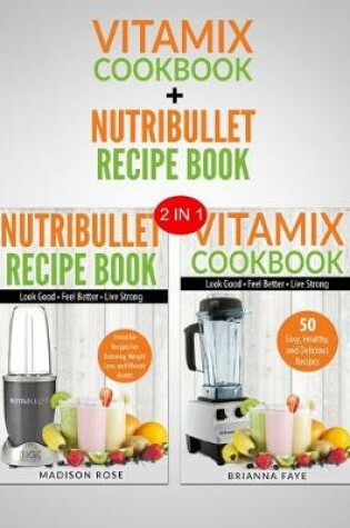 Cover of Vitamix & Nutribullet Recipe Books