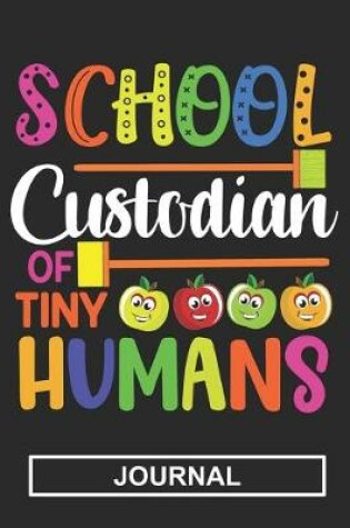 Cover of school Custodian Of Tiny Humans - Journal