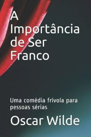 Cover of A Import�ncia de Ser Franco