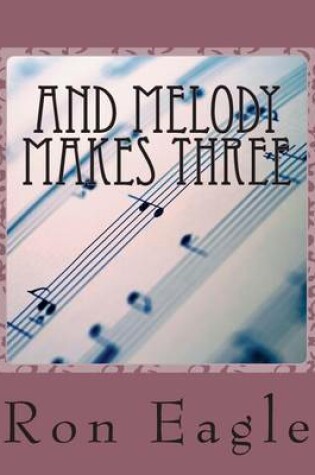 Cover of And Melody Makes Three