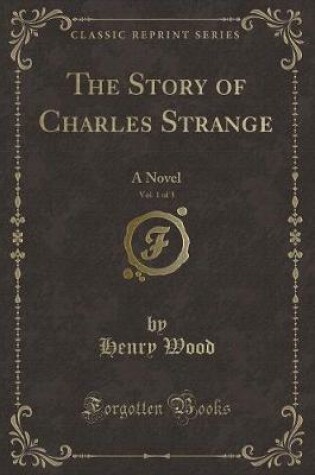 Cover of The Story of Charles Strange, Vol. 1 of 3