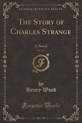 Book cover for The Story of Charles Strange, Vol. 1 of 3