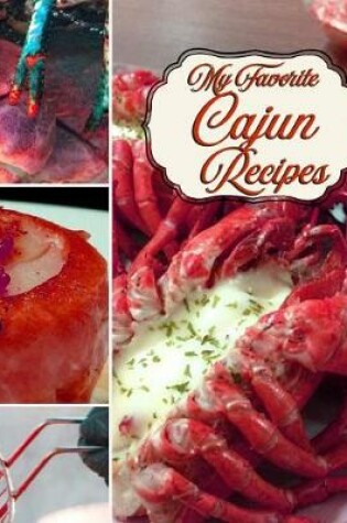 Cover of My Favorite Cajun Recipes