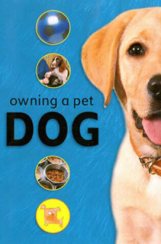 Cover of Owning A Pet: Dog