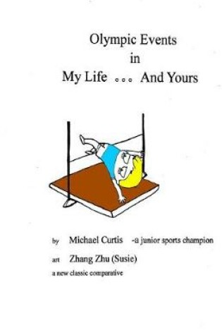 Cover of Olympic Events in My Life... And Yours