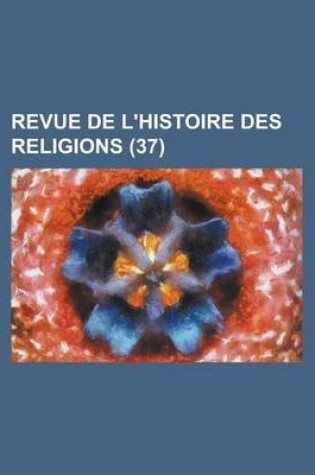 Cover of Revue de L'Histoire Des Religions (37)