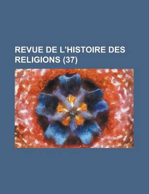 Book cover for Revue de L'Histoire Des Religions (37)