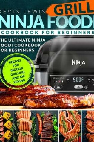 Cover of Ninja Foodi Grill Cookbook for Beginners
